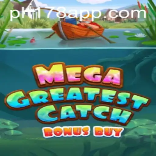 Exploring the Excitement of MegaGreatestCatchBonusBuy